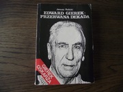 EDWARD GIEREK , PRZERWANA DEKADA 