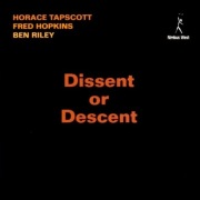 Horace Tapscott – Dissent Or Descent