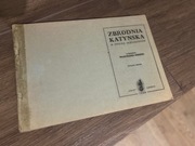 Zbrodnia katyńska w świetle dokumentów - Pełne wyd