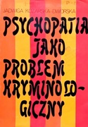 324 Jadwiga Kozarska Dworska Psychopatia jako problem Kryminologiczny