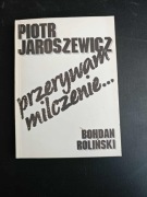 Piotr Jaroszewicz przerywam milczenie B Roliński