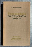 Przewodnik o oznaczania roślin JÓZEF ROSTAFIŃSKI (PWRiL, 1956)
