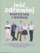 Jeść zdrowiej (warzywa i owoce)
