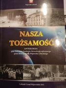 Nasza tożsamość Antologia prac konkursu literackiego  Wojewody Lubuskiego 
