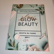 Slow Glow Beauty. Recepta na piękno  Agnieszka Pocztarska