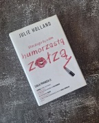 Dlaczego bywam humorzastą zołzą Julie Holland