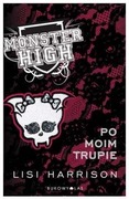 PO MOIM TRUPIE - MONSTER HIGH 4 - Lisi Harrison