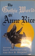 The Gothic World of Anne Rice, ed. Gary Hoppenstand, Ray B. Browne