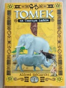 Tomek na Czarnym Lądzie Alfred Szklarski