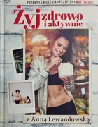 Żyj zdrowo i aktywnie z Anną Lewandowską
