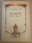 Kraków od A do Z - Jan Adamczewski