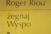 ŻEGNAJ WYSPO Roger Riou