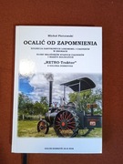 RETRO TRAKTOR Ocalić od Zapomnienia M. Piotrowski Zabytkowe Traktory