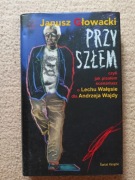 Przyszłem czyli jak pisałem scenariusz o Lechu Wałęsie - Janusz Głowacki