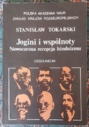 Stanisław TOKARSKI  Jogini i w wspólnoty. Nowoczesna recepcja hinduizmu