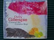 DIZZY GILLESPIE Cubana Be, Cubana Bop