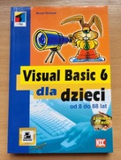 Bernd Welland - Visual Basic 6 dla dzieci od 8 do 88 lat (z płytą)
