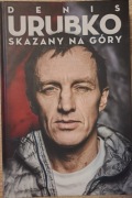 Denis Urubko - Skazany na góry 