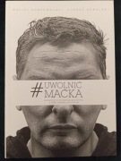 Uwolnić Maćka Maciej Dobrowolski