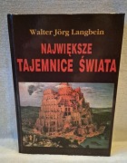 Największe Tajemnice Świata Walter Jórg Langbein