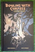 BOWLING WITH CORPSES & OTHER STRANGE TALES HC