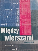 Słownik poezji. Między wierszami. GIMNAZJUM