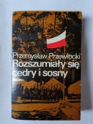 Rozszumiały się cedry i sosny " Przemysław Przewłocki 
