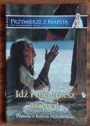 Przymierze z Maryją nr 99 marzec/kwiecień 2018 r. Idź i nie grzesz więcej!