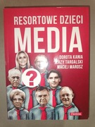 RESORTOWE DZIECI MEDIA - KANIA, TARGALSKI, MAROSZ