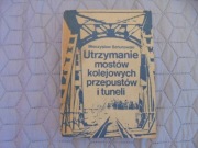UTRZYMANIE MOSTÓW KOLEJOWYCH  PRZEPUSTÓW I TUNELI 