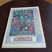 BAJKI - ALONUSZKA - ROSYJSKIE BAJKI LUDOWE - WYDANIE 1989 ROK. -.