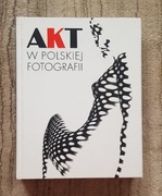 AKT W POLSKIEJ FOTOGRAFII JERZY PIĄTEK 2013 album stan bardzo dobry