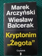 Kryptonim "Żegota "Marek Arczyński, Wiesław Balcerak 