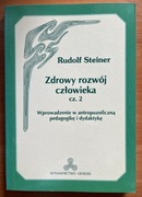 Rudolf Steiner - Zdrowy rozwój człowieka cz. 2