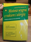 Możesz wygrać z rakiem i alergią spis treści