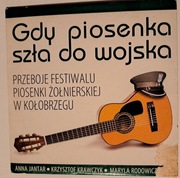 Gdy Piosenka Szła Do Wojska (Przeboje Festiwalu Piosenki Żołnierskiej