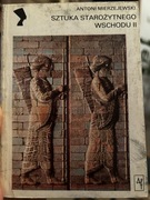 Sztuka Starożytnego Wschodu t. 2, A. Mierzejewski