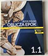 Oblicza Epok 1.1.i 1.2. Język Polski podręcznik klasa 1 LO / technikum  