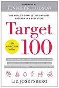 Target 100: The World's Simplest Weight Loss Program - Liz Josefsberg