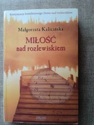 Małgorzata Kalicińska Miłość Nad Rozlewiskiem
