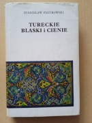 Stanisław Piotrowski, Tureckie blaski i cienie 