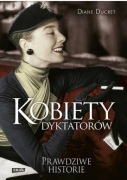 Diane Ducret - Kobiety dyktatorów. Prawdziwe historie