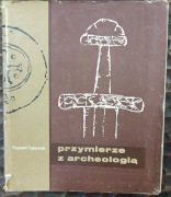 Przymierze z archeologią, K. Dąbrowski 