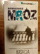Remigiusz Mróz Kasacja tom I