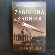 ZAGINIONA KRONIKA – JACEK OSTROWSKI