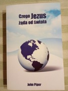 John Piper - Czego Bóg żąda od świata 