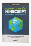 Budowa serwerów Minecraft. Poradnik na dobry początek - Michał Ostrowski