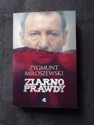 ZIARNO PRAWDY / ZYGMUNT MIŁOSZEWSKI
