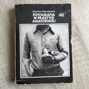 Fotografia w praktyce amatorskiej. Zbigniew Pękosławski 