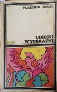 Udręki wyobraźni. Wladimir Paral.